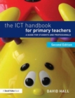 The ICT Handbook for Primary Teachers : A guide for students and professionals - Book