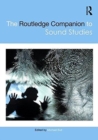 The Routledge Companion to Sound Studies - Book