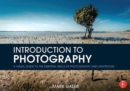 Introduction to Photography : A Visual Guide to the Essential Skills of Photography and Lightroom - Book