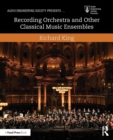 Recording Orchestra and Other Classical Music Ensembles - Book