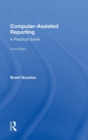 Computer-Assisted Reporting : A Practical Guide - Book