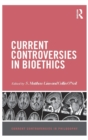 Current Controversies in Bioethics - Book