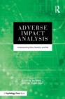 Adverse Impact Analysis : Understanding Data, Statistics, and Risk - Book