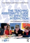 The Teaching Assistant's Guide to Effective Interaction : How to maximise your practice - Book