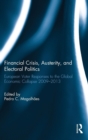Financial Crisis, Austerity, and Electoral Politics : European Voter Responses to the Global Economic Collapse 2009-2013 - Book