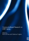 Community-Based Research on LGBT Aging - Book