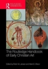 The Routledge Handbook of Early Christian Art - Book