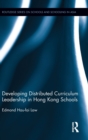 Developing Distributed Curriculum Leadership in Hong Kong Schools - Book