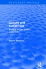 Culture and Consensus (Routledge Revivals) : England, Art and Politics since 1940 - Book