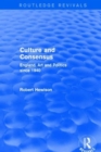 Culture and Consensus (Routledge Revivals) : England, Art and Politics since 1940 - Book