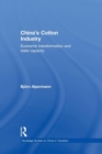 China's Cotton Industry : Economic Transformation and State Capacity - Book
