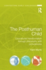 The Posthuman Child : Educational transformation through philosophy with picturebooks - Book