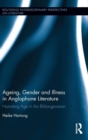 Ageing, Gender, and Illness in Anglophone Literature : Narrating Age in the Bildungsroman - Book