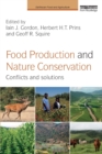 Food Production and Nature Conservation : Conflicts and Solutions - Book