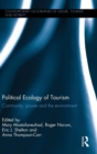 Political Ecology of Tourism : Community, power and the environment - Book
