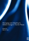 Managing and Adapting to Global Change in Tourism Places - Book