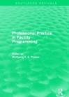 Professional Practice in Facility Programming (Routledge Revivals) - Book