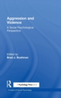 Aggression and Violence : A Social Psychological Perspective - Book