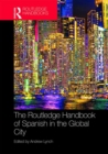 The Routledge Handbook of Spanish in the Global City - Book