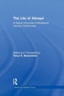The Life of Alimqul : A Native Chronicle of Nineteenth Century Central Asia - Book