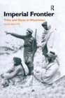 Imperial Frontier : Tribe and State in Waziristan - Book