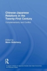 Chinese-Japanese Relations in the Twenty First Century : Complementarity and Conflict - Book