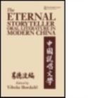 The Eternal Storyteller : Oral Literature in Modern China - Book