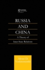 Russia and China : A Theory of Inter-State Relations - Book