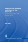 International Business and National War Interests : Unilever between Reich and empire, 1939-45 - Book