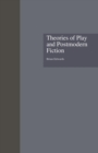 Theories of Play and Postmodern Fiction - Book
