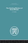 The Clothing Workers of Great Britain - Book