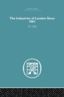 Industries of London Since 1861 - Book