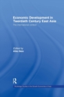 Economic Development in Twentieth-Century East Asia : The International Context - Book