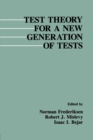 Test Theory for A New Generation of Tests - Book