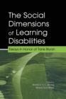 The Social Dimensions of Learning Disabilities : Essays in Honor of Tanis Bryan - Book