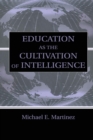 Education As the Cultivation of Intelligence - Book