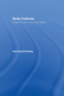 Body Cultures : Essays on Sport, Space & Identity by Henning Eichberg - Book