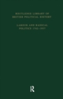 Routledge Library of British Political History : Volume 4: Labour and Radical Politics 1762-1937 - Book