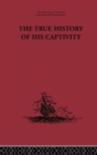 The True History of his Captivity 1557 : Hans Staden - Book