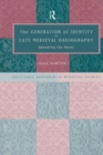 The Generation of Identity in Late Medieval Hagiography : Speaking the Saint - Book