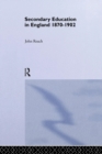 Secondary Education in England 1870-1902 : Public Activity and Private Enterprise - Book