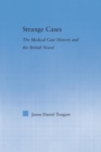 Strange Cases : The Medical Case History and the British Novel - Book