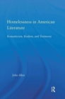 Homelessness in American Literature : Romanticism, Realism and Testimony - Book