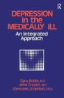 Depression And The Medically Ill : An Integrated Approach - Book