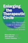 Enlarging The Therapeutic Circle: The Therapists Guide To : The Therapist's Guide To Collaborative Therapy With Families & School - Book