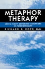 Metaphor Therapy : Using Client Generated Metaphors In Psychotherapy - Book