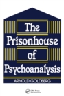 The Prisonhouse of Psychoanalysis - Book