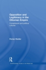 Opposition and Legitimacy in the Ottoman Empire : Conspiracies and Political Cultures - Book