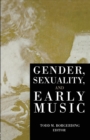 Gender, Sexuality, and Early Music - Book