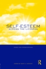 Self-Esteem Across the Lifespan : Issues and Interventions - Book